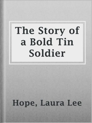 cover image of The Story of a Bold Tin Soldier